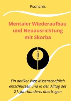 Mentaler Wiederaufbau und Neuausrichtung mit Skorba - Build Brains Back Better With Skorba - Psonchis, .