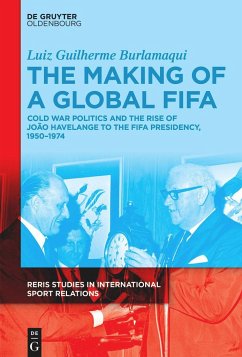 The Making of a Global FIFA - Burlamaqui, Luiz
