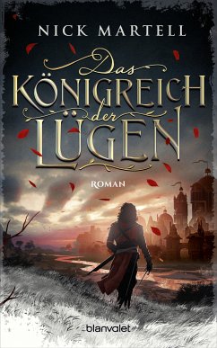 Das Königreich der Lügen / Söldnerkönig-Saga Bd.1 (eBook, ePUB) - Martell, Nick