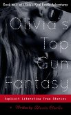 Olivia's Top Gun Fantasy (Olivia's Real Erotic Adventures, #1) (eBook, ePUB) Olivia's Top Gun Fantasy (Olivia's Real Erotic Adventures, #1) (eBook, ePUB)