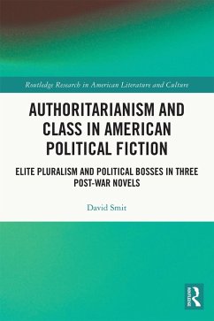 Authoritarianism and Class in American Political Fiction (eBook, PDF) - Smit, David