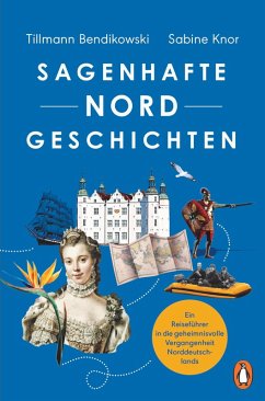 Sagenhafte NORDGeschichten (eBook, ePUB) - Bendikowski, Tillmann; Knor, Sabine