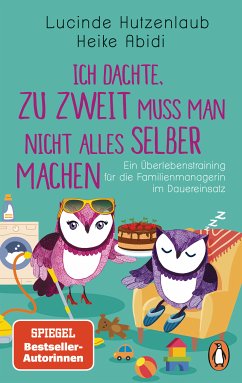 Ich dachte, zu zweit muss man nicht alles selber machen (eBook, ePUB) - Abidi, Heike; Hutzenlaub, Lucinde