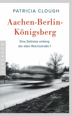 Aachen - Berlin - Königsberg (eBook, ePUB) - Clough, Patricia