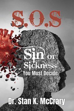 SOS Sin or Sickness You Must Decide (eBook, ePUB) - McCrary, Stan