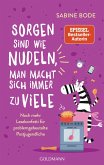 Sorgen sind wie Nudeln, man macht sich immer zu viele (eBook, ePUB)