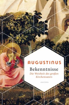 Bekenntnisse - Die Weisheit des großen Kirchenvaters (eBook, ePUB) - Augustinus