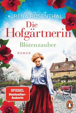 Blütenzauber / Die Hofgärtnerin Bd.3 (eBook, ePUB) - Rosenthal, Rena