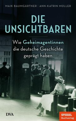 Die Unsichtbaren (eBook, ePUB) - Baumgärtner, Maik; Müller, Ann-Katrin