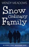Snow Ordinary Family (Alaska Cozy Mystery, #10) (eBook, ePUB) Snow Ordinary Family (Alaska Cozy Mystery, #10) (eBook, ePUB)