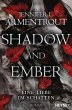 Shadow and Ember / Eine Liebe im... - Bild 1