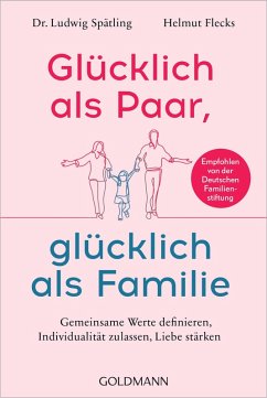 Glücklich als Paar, glücklich als Familie (eBook, ePUB) - Spätling, Ludwig; Flecks, Helmut