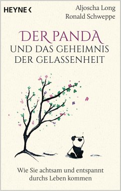 Der Panda und das Geheimnis der Gelassenheit (eBook, ePUB) - Long, Aljoscha; Schweppe, Ronald