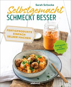 Selbstgemacht schmeckt besser (eBook, ePUB) - Schocke, Sarah