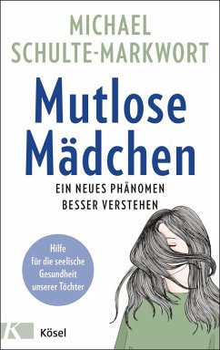 Mutlose Mädchen (eBook, ePUB) - Schulte-Markwort, Michael