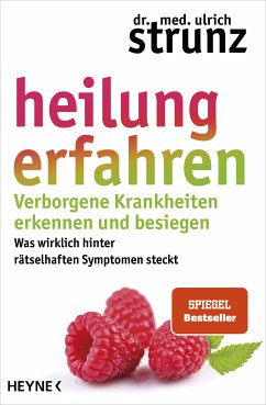 Heilung erfahren. Verborgene Krankheiten erkennen und besiegen (eBook, ePUB) - Strunz, Ulrich