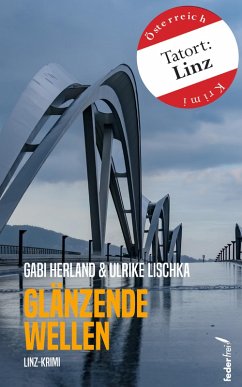 Glänzende Wellen: Österreich-Krimi (Tatort: Linz) (eBook, ePUB) - Herland, Gabi; Lischka, Ulrike