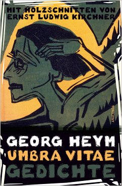 Umbra vitae. Gedichte. Mit Holzschnitten von Ernst Ludwig Kirchner (eBook, ePUB) - Heym, Georg