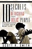 10 Secrets to Detaching from Toxic People: Living Your Best Life (eBook, ePUB)