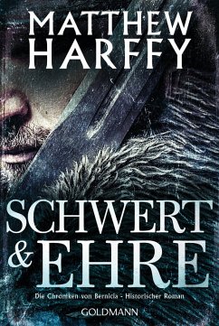 Schwert und Ehre / Die Chroniken von Bernicia Bd.1 (eBook, ePUB) - Harffy, Matthew