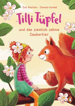 Tilli Tüpfel und das ziemlich zahme Zaubertier (eBook, ePUB) - Hierteis, Eva