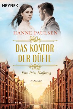 Eine Prise Hoffnung / Das Kontor der Düfte Bd.1 (eBook, ePUB) - Paulsen, Hanne