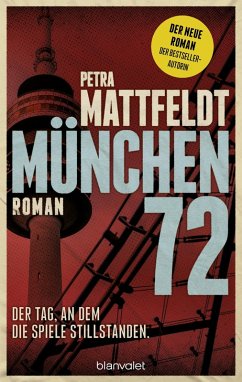 München 72 - Der Tag, an dem die Spiele stillstanden. (eBook, ePUB) - Mattfeldt, Petra