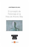 El concepto de Personaje en la línea de Antonio Blay (eBook, ePUB)