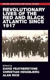 Revolutionary lives of the Red and Black Atlantic since 1917 (eBook, ePUB)