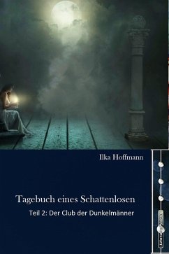 Tagebuch eines Schattenlosen (eBook, ePUB) - Hoffmann, Ilka