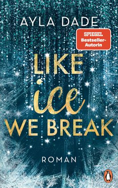 Like Ice We Break / Winter Dreams Bd.3 (eBook, ePUB) - Dade, Ayla