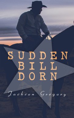 Sudden Bill Dorn (eBook, ePUB) - Gregory, Jackson