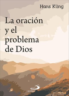 La oración y el problema de Dios (eBook, ePUB) - Küng, Hans
