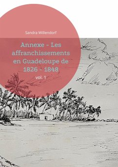 Annexe - Les affranchissements en Guadeloupe de 1826 - 1848 (eBook, PDF)