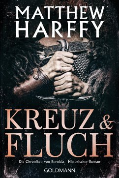 Kreuz und Fluch / Die Chroniken von Bernicia Bd.2 (eBook, ePUB) - Harffy, Matthew