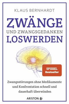 Zwänge und Zwangsgedanken loswerden (eBook, ePUB) - Bernhardt, Klaus