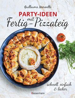 Party-Ideen mit Fertig-Pizzateig - Schnell, einfach, lecker! (eBook, ePUB) - Marinette, Guillaume