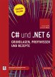 C# und .NET 6 - Grundlagen, Profiwissen... - Bild 1