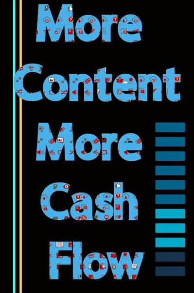 More Content, More Cash Flow (MFI Series1, #128) (eBook, ePUB) More Content, More Cash Flow (MFI Series1, #128) (eBook, ePUB)