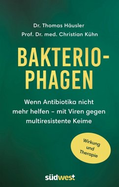 Bakteriophagen (eBook, ePUB) - Häusler, Thomas; Kühn, Christian