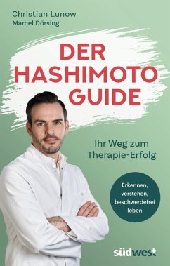 Der Hashimoto-Guide - Ihr Weg zum Therapie-Erfolg (eBook, ePUB) - Lunow, Christian; Dörsing, Marcel