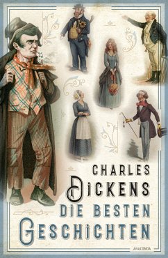 Charles Dickens - Die besten Geschichten (eBook, ePUB) - Dickens, Charles