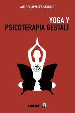 Yoga y Psicoterapia Gestalt (eBook, ePUB) - Álvarez Sánchez, Andrea