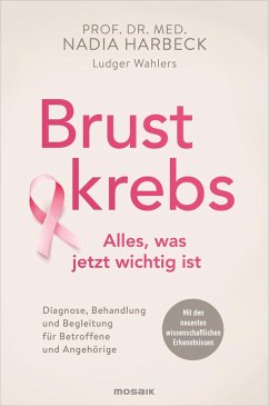 Brustkrebs - Alles, was jetzt wichtig ist (eBook, ePUB) - Harbeck, Nadia; Wahlers, Ludger