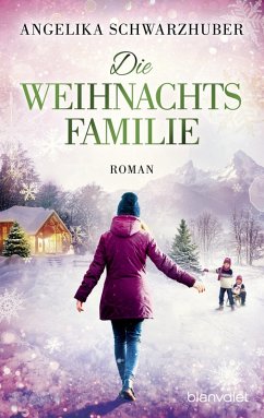 Die Weihnachtsfamilie (eBook, ePUB) - Schwarzhuber, Angelika