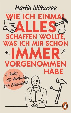 Wie ich einmal alles schaffen wollte, was ich mir schon immer vorgenommen habe (eBook, ePUB) - Wittmann, Martin