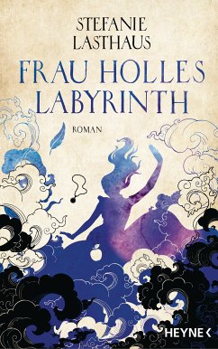 Frau Holles Labyrinth (eBook, ePUB) - Lasthaus, Stefanie