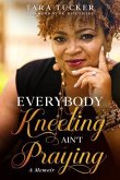 Everybody Kneeling ain't Praying (eBook, ePUB)