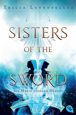 Die Magie unserer Herzen / Sisters of the Sword Bd.2 (eBook, ePUB) - Levenseller, Tricia