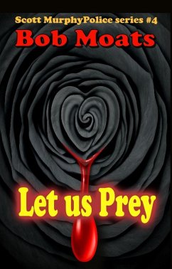 Let Us Prey (Detective Scott Murphy Series, #4) (eBook, ePUB) - Moats, Bob
